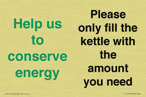 Help us to conserve energy - Please only fill the kettle with the amount you need